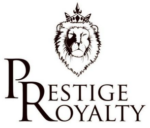 PRESTIGE ROYALTY