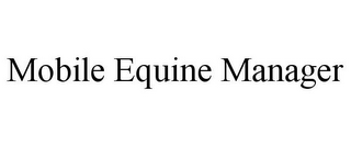 MOBILE EQUINE MANAGER