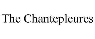 THE CHANTEPLEURES