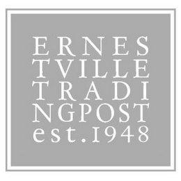 ERNESTVILLE TRADING POST EST.1948