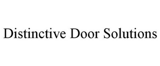 DISTINCTIVE DOOR SOLUTIONS