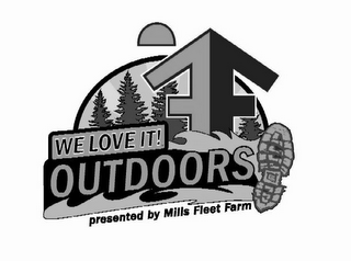 WE LOVE IT! OUTDOORS PRESENTED BY MILLS FLEET FARM