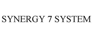 SYNERGY 7 SYSTEM
