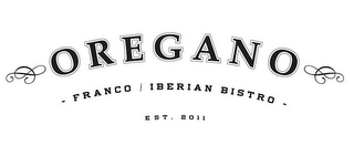 OREGANO FRANCO/IBERIAN BISTRO EST. 2011