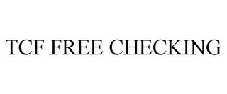 TCF FREE CHECKING