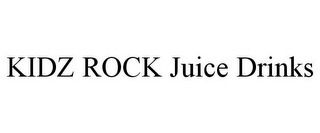 KIDZ ROCK JUICE DRINKS