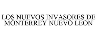 LOS NUEVOS INVASORES DE MONTERREY NUEVO LEON