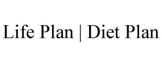 LIFE PLAN | DIET PLAN