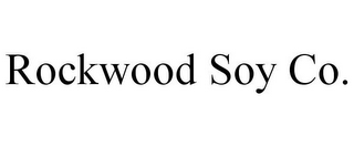 ROCKWOOD SOY CO.