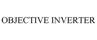 OBJECTIVE INVERTER