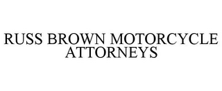 RUSS BROWN MOTORCYCLE ATTORNEYS