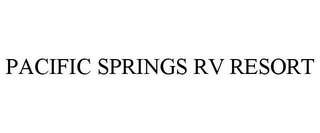 PACIFIC SPRINGS RV RESORT