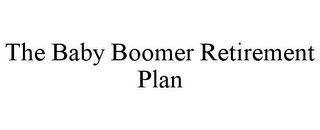 THE BABY BOOMER RETIREMENT PLAN