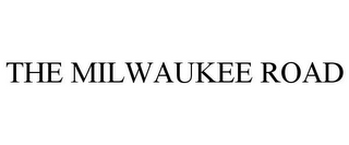 THE MILWAUKEE ROAD