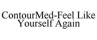 CONTOURMED-FEEL LIKE YOURSELF AGAIN