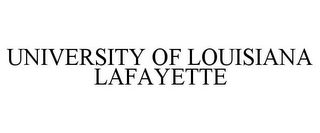 UNIVERSITY OF LOUISIANA LAFAYETTE