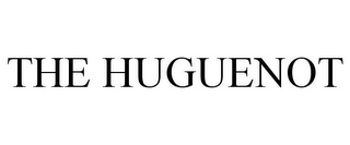 THE HUGUENOT