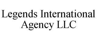 LEGENDS INTERNATIONAL AGENCY LLC