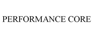 PERFORMANCE CORE