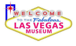 WELCOME TO THE FABULOUS LAS VEGAS MUSEUM 1922