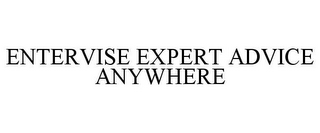 ENTERVISE EXPERT ADVICE ANYWHERE