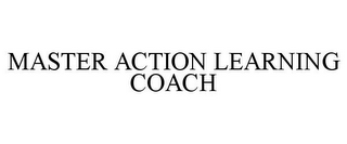 MASTER ACTION LEARNING COACH