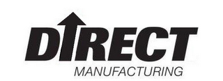 DIRECT MANUFACTURING