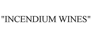 INCENDIUM WINES