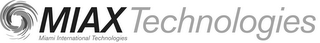 MIAX TECHNOLOGIES MIAMI INTERNATIONAL TECHNOLOGIES