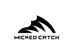 WICKED CATCH