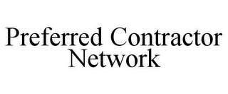 PREFERRED CONTRACTOR NETWORK