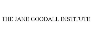 THE JANE GOODALL INSTITUTE