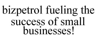 BIZPETROL FUELING THE SUCCESS OF SMALL BUSINESSES!