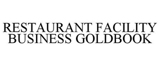 RESTAURANT FACILITY BUSINESS GOLDBOOK