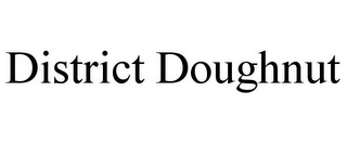 DISTRICT DOUGHNUT