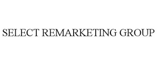 SELECT REMARKETING GROUP