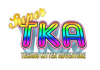 SUPER TKA TECHNO KITTEN ADVENTURE