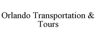 ORLANDO TRANSPORTATION & TOURS