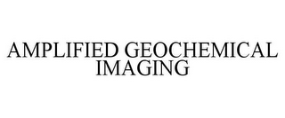 AMPLIFIED GEOCHEMICAL IMAGING