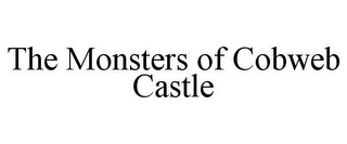 THE MONSTERS OF COBWEB CASTLE