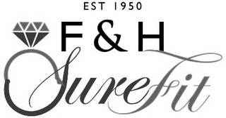 EST 1950 F&H SUREFIT