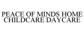 PEACE OF MINDS HOME CHILDCARE DAYCARE