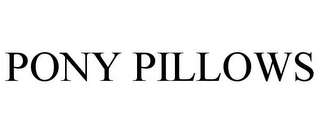 PONY PILLOWS