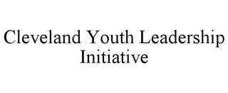 CLEVELAND YOUTH LEADERSHIP INITIATIVE