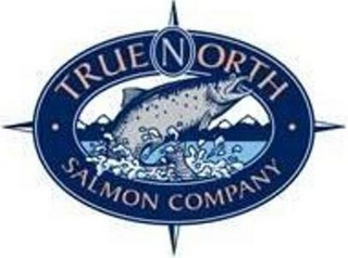 TRUE NORTH SALMON COMPANY