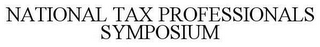 NATIONAL TAX PROFESSIONALS SYMPOSIUM