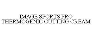 IMAGE SPORTS PRO THERMOGENIC CUTTING CREAM