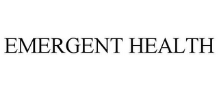 EMERGENT HEALTH