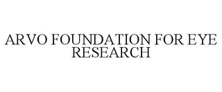 ARVO FOUNDATION FOR EYE RESEARCH