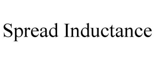 SPREAD INDUCTANCE